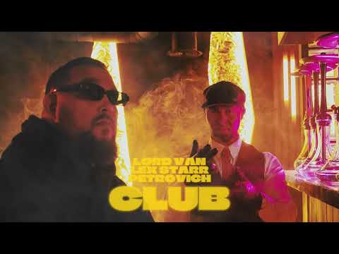 LORD VAN, Lex Starr, Petrovich - CLUB (Премьера трека 2025)