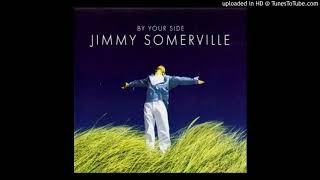 Jimmy Sommerville By Your Side (The Shining Mix)