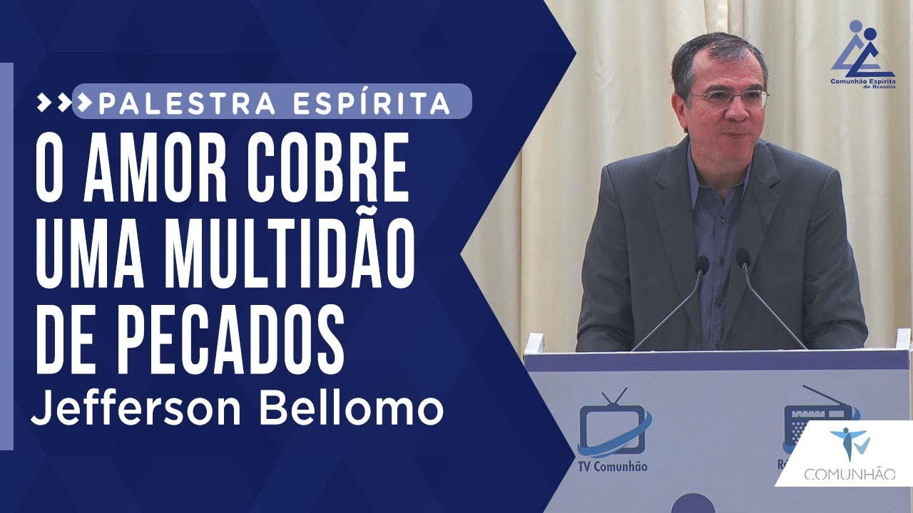 Jefferson Bellomo | O AMOR COBRE UMA MULTIDÃO DE PECADOS (PALESTRA ESPÍRITA)