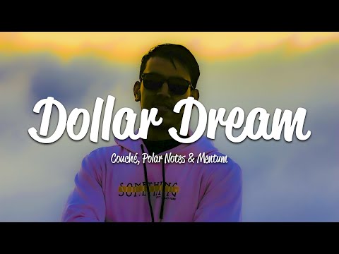 Couché, Polar Notes, Mentum - Dollar Dream (Lyrics)