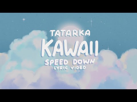 Tatarka - KAWAII (slowed + reverb )
