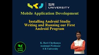 Installation of Android Studio, Writing and Executing First Android Application