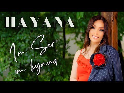 Hayana - IM SER IM KYANQ //Official Music Video//