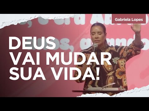 Deus Vai Mudar Sua Vida – Palavra Forte da Pastora Gabriela Lopes #pregação