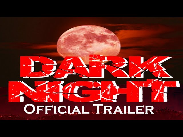 Dark Night Trailer
