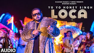Yo Yo Honey Singh : LOCA (Full Audio) | Bhushan Kumar | New Song 2020 | T-Series - Download this Video in MP3, M4A, WEBM, MP4, 3GP