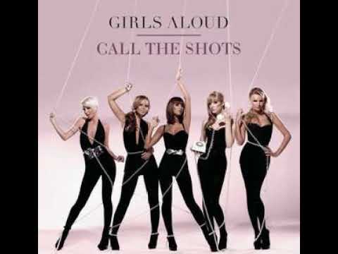 Girls Aloud - Call The Shots