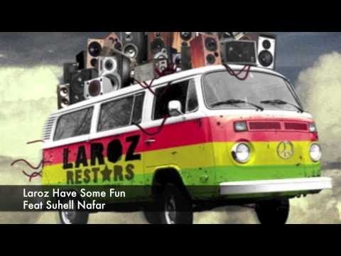 Laroz Have Some Fun - Feat Suhell Nafar