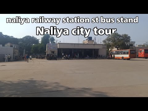 Naliya: naliya city Gujarat | naliya ST bus Port | naliya  market | naliya railway station process