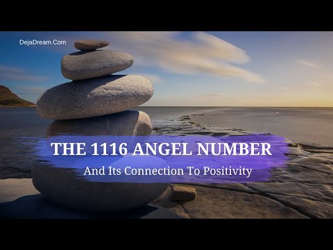 The 1116 Angel Number And Its Connection To Positivity