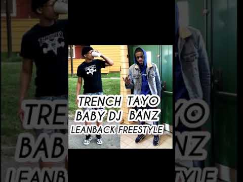 Trench Baby DJ x Tayo Banz- Leanback Freestyle