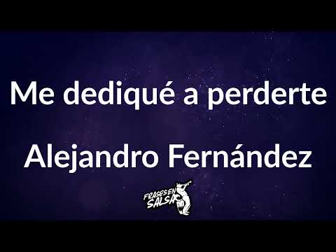 Me dediqué a perderte letra 😔🥃 | Alejandro Fernandez | Frases en Salsa