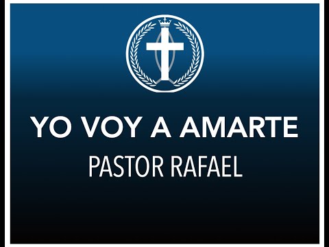 Pastor Rafael - Yo Voy a Amarte