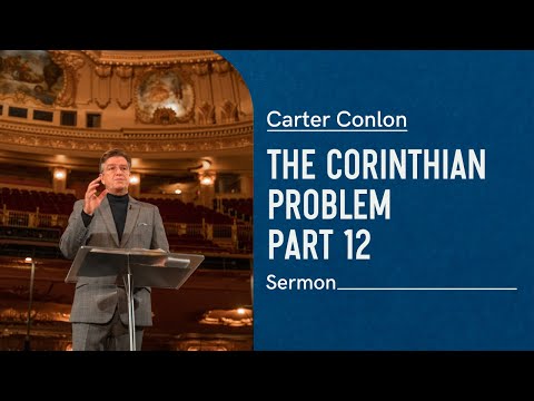 The Corinthian Problem: The Broken Body of Christ | Part 12 | Carter Conlon | 2008