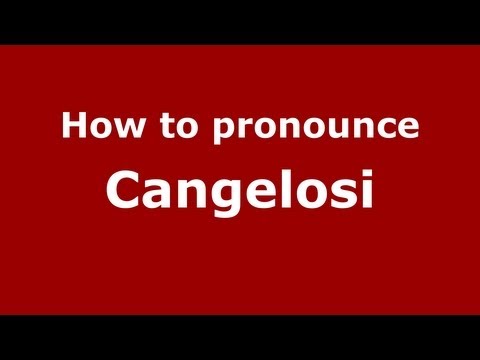 How to Pronounce Cangelosi - PronounceNames.com