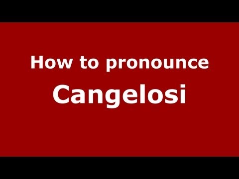 How to pronounce Cangelosi