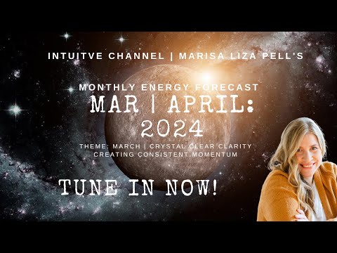 March | April 2024 Energy Update w/ Intuitive Guide Marisa Liza Pell