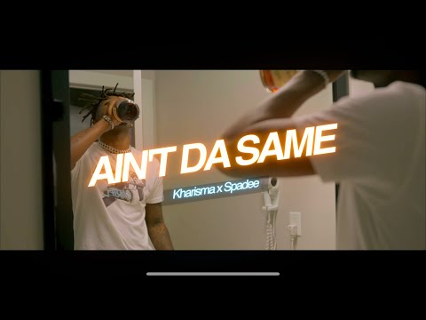 Kharisma X Spadee - Aint Da Same (Official Music Video)