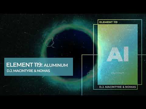 D.J. MacIntyre & Nomas - Element 119:  Aluminium