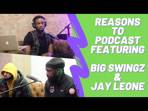 #ReasonsToPodcast​​ Episode 8 (P2) Ft Big Swingz & Jay Leone "Passion before pain"