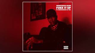 MobSquad Nard - Fukk It Up (feat. MobSquad Lil Tee) [Prod. By Drum Drummie]