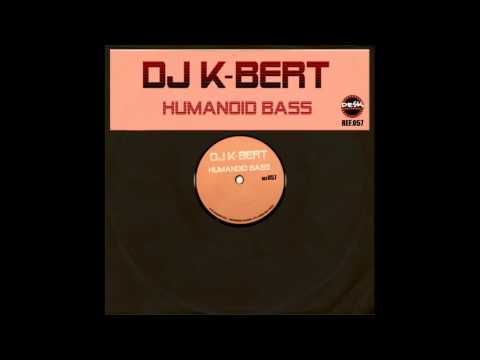 DJ K-Bert - Humanoid Bass (Original Mix) [Desk Records]