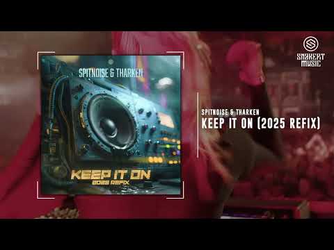 Spitnoise & Tharken - Keep It On (2025 Refix)