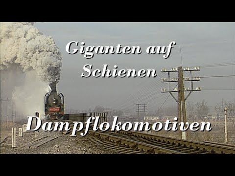Giganten auf Schienen Dampflokomotiven