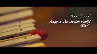 Ankur &amp; The Ghalat Family - Teri Yaad (Official Video)