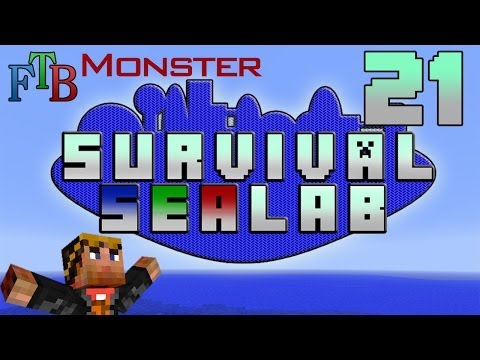 FTB Monster ♦ Survival Sealab ♦ 21 [Infinite Lava]