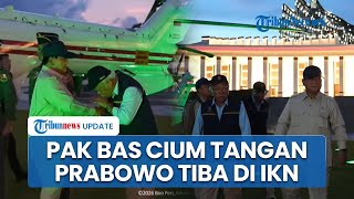 Momen Kedatangan Prabowo di IKN Nusantara Disambut Basuki, hingga Bahlil & Kepala OIKN Cipika-cipiki