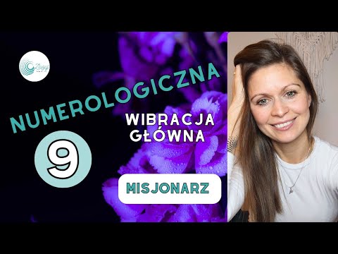 ✨Wibracja Główna 9✨👉 Dziewiątka Numerologiczna👈Jakie ma cechy charakterystyczne?