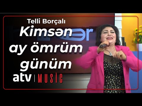 Telli Borçalı - Kimsən ay ömrüm günüm