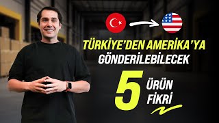 Türkiye’de Üret, Amerika’da Sat! 5 Yüksek Kârlı Ürün + Kendi Markam | 