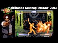 Habilitando Kusanagi Em The King Of Fighters 2003