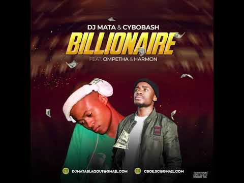 Dj Mata & Cybobash - Billionare(ft Ompetha & Harmony)