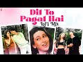 Dil To Pagal Hai LoFi Mix Lata Mangeshkar Udit Narayan Uttam S Anand B Remix By Jus Keys