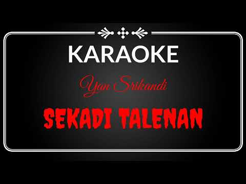 KARAOKE - YAN SRIKANDI SEKADI TALENAN