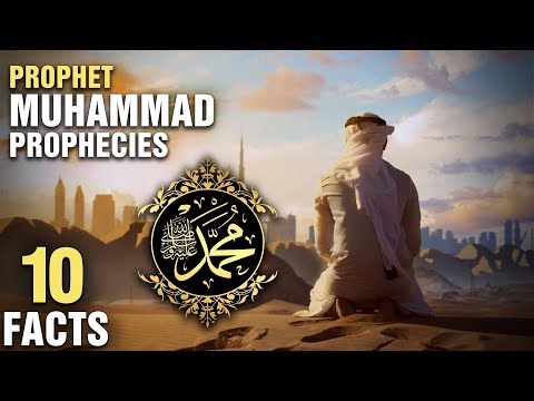 10 Surprising Prophecies Made By Prophet Muhammad Video