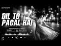 Dil To Pagal Hai Hindi Club Mix Remix House Mix Bollywood 90s Remix Song