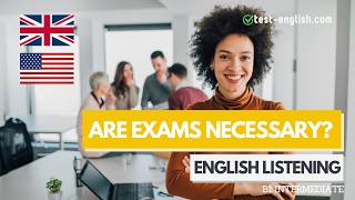 Are exams necessary? – B1 English Listening Test