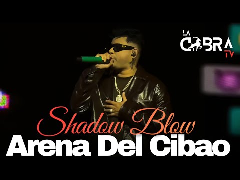 SHADOW BLOW CONCERT - YAILIN LA MAS VIRAL - DON MIGUELO - CARLOS MONTEQUIU - ARENA DEL CIBAO
