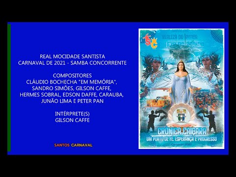 Real Mocidade Santista 2021 - Samba Finalista - Cláudio Bochecha e Cia.