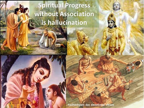 Spiritual Progress without Association is hallucination - SB 4.9.11_Radheshyam Das