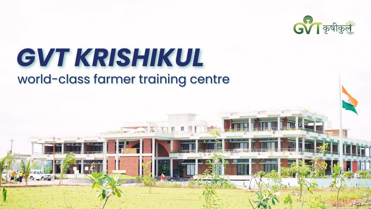 GVT Krishikul – A World-Class Farmer Training Centre