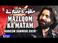 Mazloom Ka Matam Hai Kam Na Hoga | Nadeem Sarwar New Naoha 2020 1442