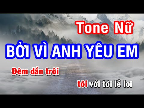 Karaoke Bởi Vì Anh Yêu Em Tone Nữ | Nhan KTV