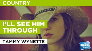 I&#39;ll See Him Through : Tammy Wynette | Karaoke with Lyrics