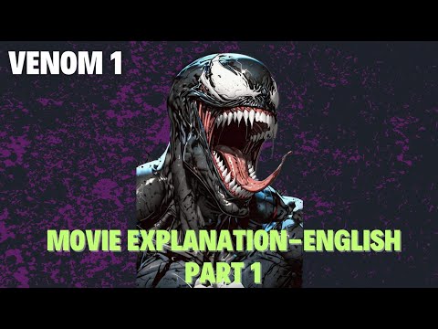 The Untold story of VENOM 1 Movie explanation part 1(English) | Tom Hardy | Marvel