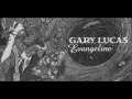 Gary Lucas ~ Evangeline